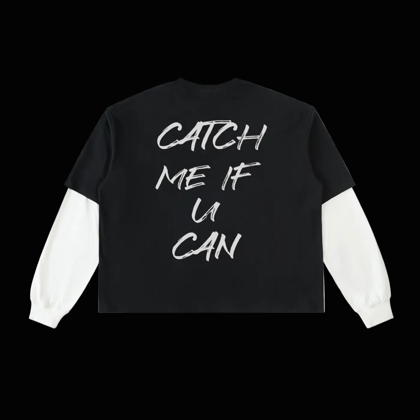 Catch me if u can Long sleeve