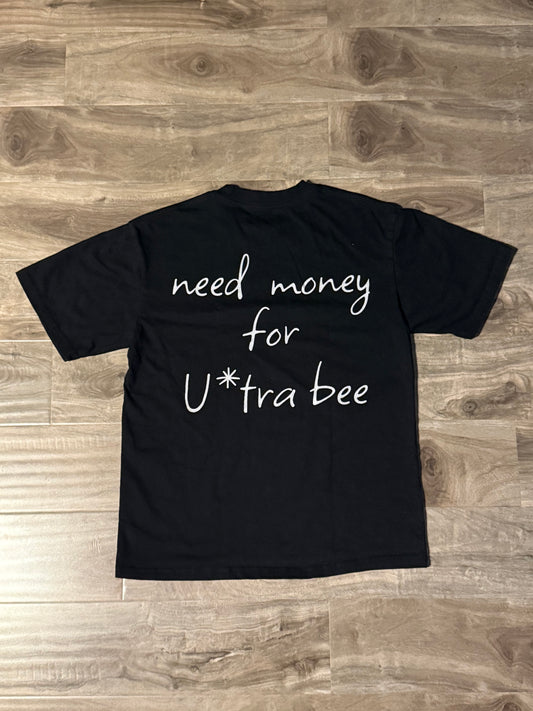 Need money of Ultra bee T-Shirt