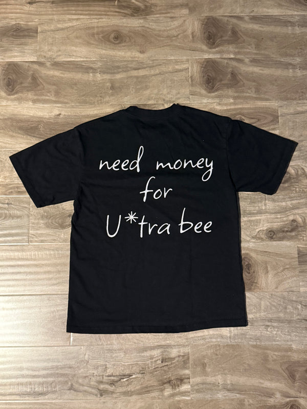Need money of Ultra bee T-Shirt