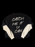 Catch Me If U Can — Layered Long-Sleeve T-Shirt