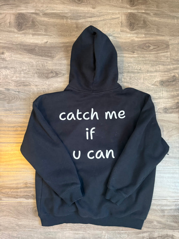 Catch me if you can hoodie ￼